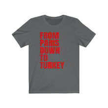 Load image into Gallery viewer, Paris Down to Turkey (4 Colours of T-Shirt)
