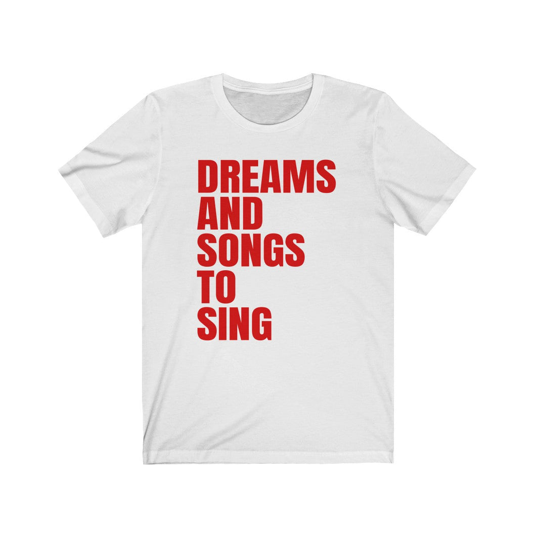 Dreams and Songs to Sing (4 Colours of T-Shirt)