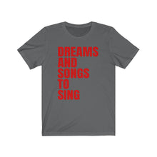 Load image into Gallery viewer, Dreams and Songs to Sing (4 Colours of T-Shirt)
