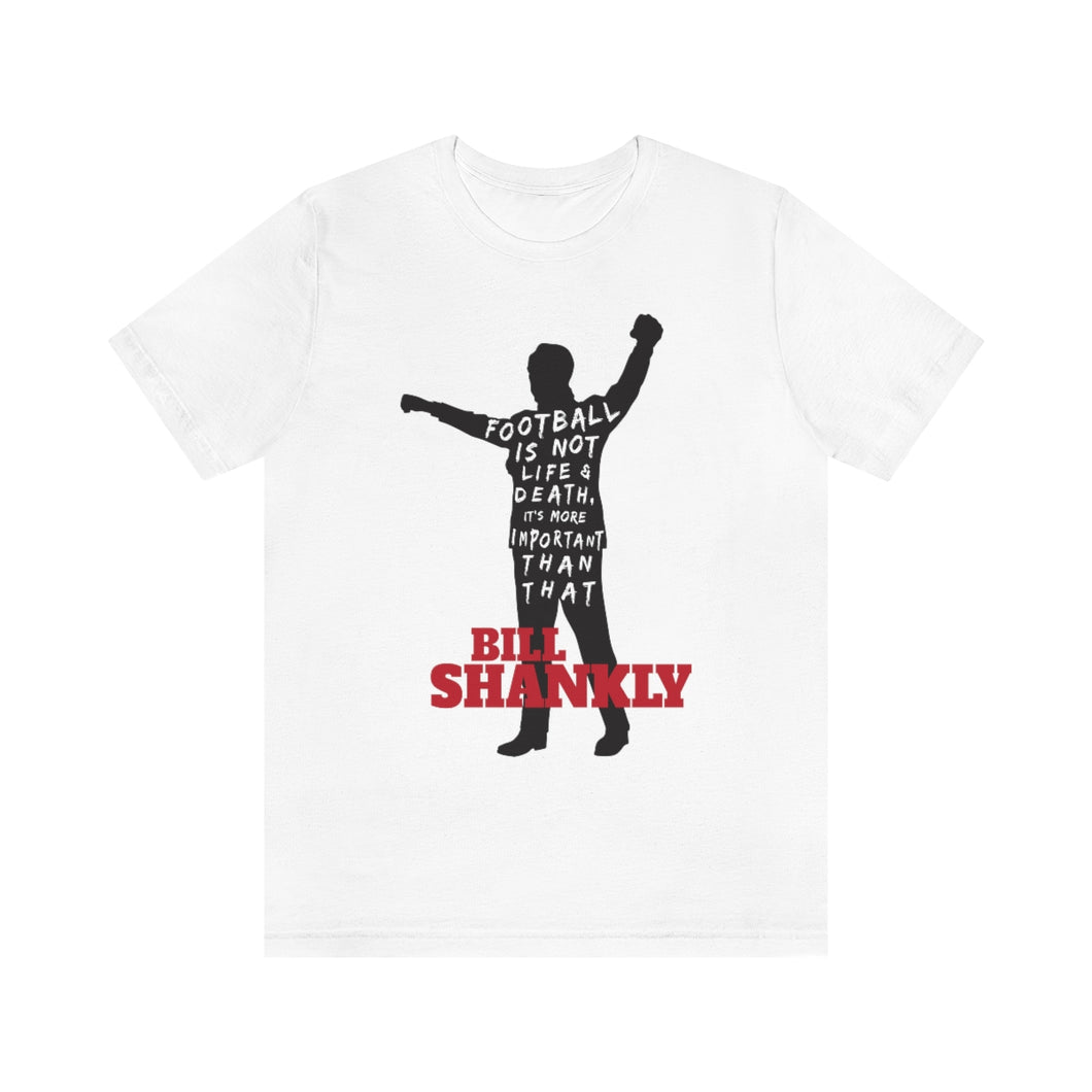 'Football More Important Than That' Bill Shankly T-Shirt (3 Colours of T-Shirt)